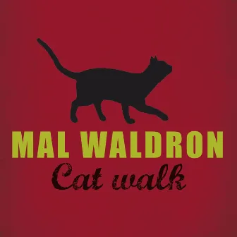 Cat Walk by Mal Waldron