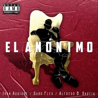 El Anónimo by Gabo Flex