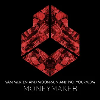 Moneymaker by Van Múrten