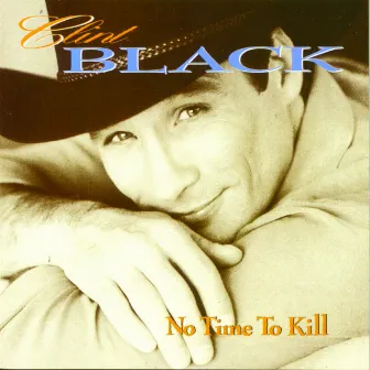 No Time To Kill by Clint Black