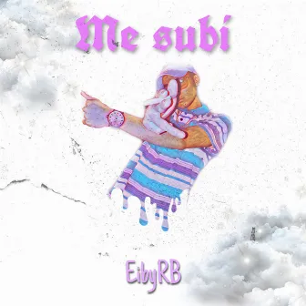 Me Subí by EibyRB