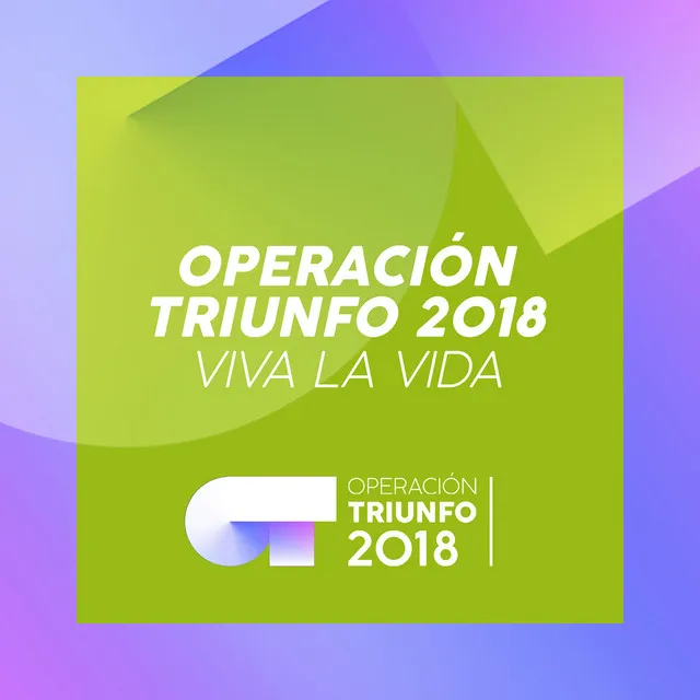 Viva La Vida - Operación Triunfo 2018