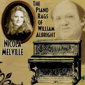 The Piano Rags Of William Albright by Nicola Melville