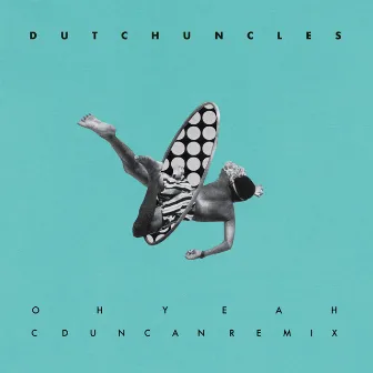 Oh Yeah (C Duncan Remix) by Dutch Uncles