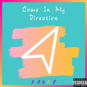 Come in My Direction by Kange