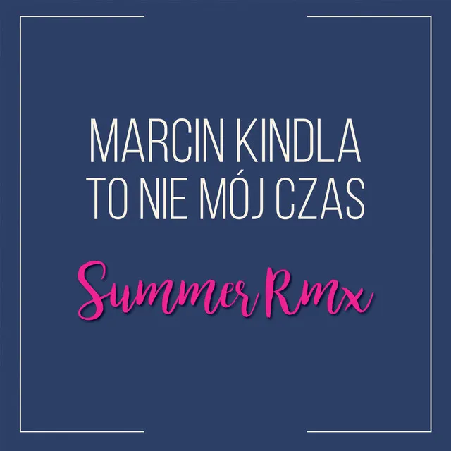 To nie mój czas (Summer Remix)