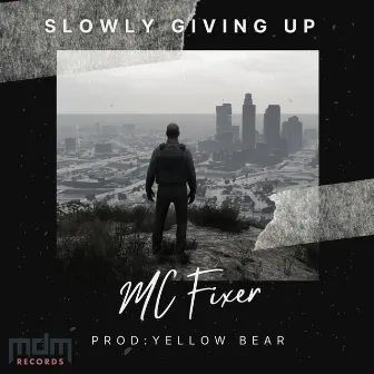 Slowly by MC Fixer