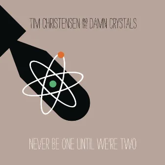 Never Be One Until We're Two by Tim Christensen