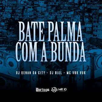 Bate Palma Com a Bunda by DJ RENAN DA CITY