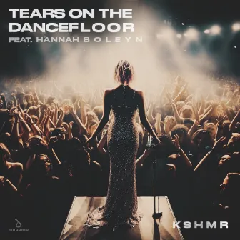 Tears On The Dancefloor (feat. Hannah Boleyn) by Hannah Boleyn