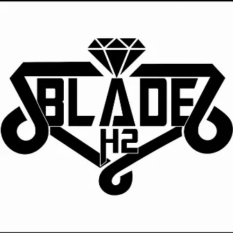 Mixtape Blade H2 by Blade H2