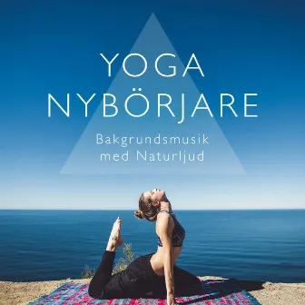 Yoga Nybörjare: Bakgrundsmusik med Naturljud by Berceuses 101