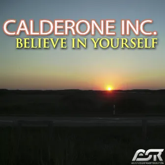 Believe in Yourself by Calderone Inc.