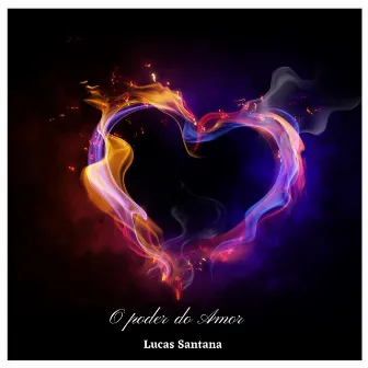 O Poder do Amor by Lucas Santana