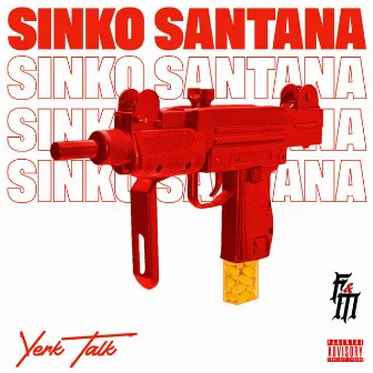 Yerk Talk by Sinko Santana