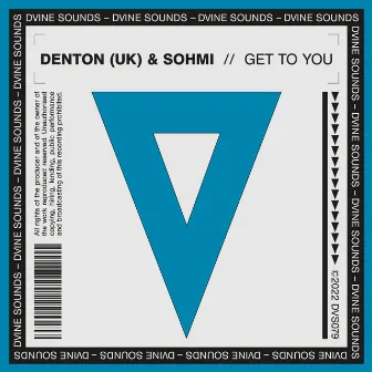 Get To You by Denton (UK)