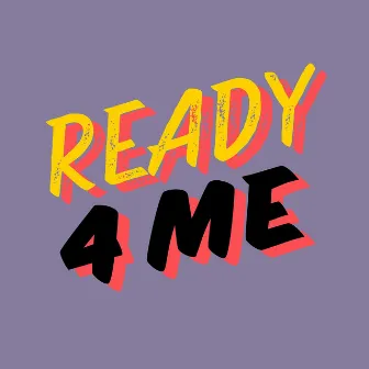 Ready 4 Me by Ynot Byrd