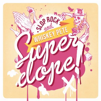 Super Dope by Slop Rock