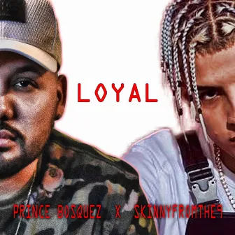 Loyal by Prince Bosquez