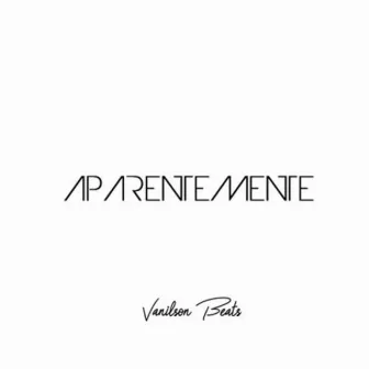 Aparentemente by Vanilson Beats