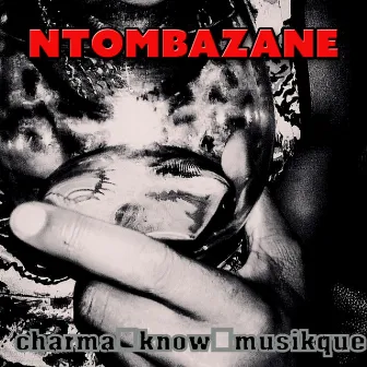 Ntombazane by Charma Know Musikque