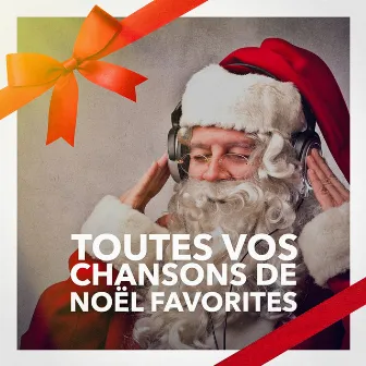 Toutes vos chansons de Noël favorites by Traditionnel