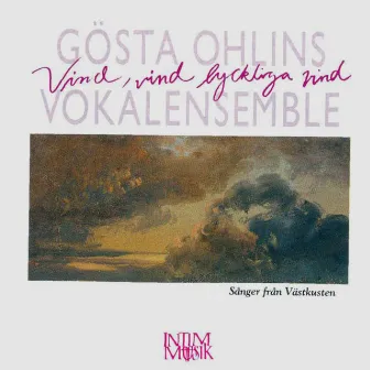 Vind, vind lyckliga vind by Gosta Ohlins Vokalensemble