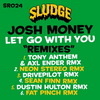 Let Go Without You (Remixes) by Josh Money