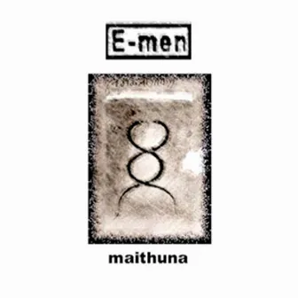 Maithuna by E-Men