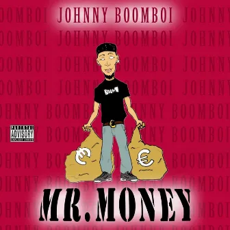 Mr. Money by Johnny Boomboi