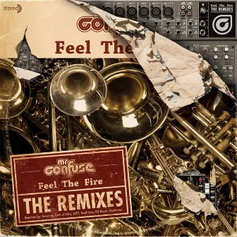 Feel the Fire: The Remixes by Mr. Confuse