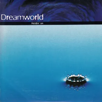 Holdin' On by Dreamworld