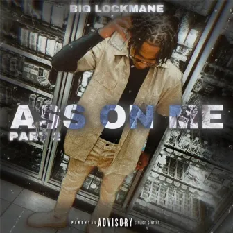 Ass on me 2 by Big lockmane