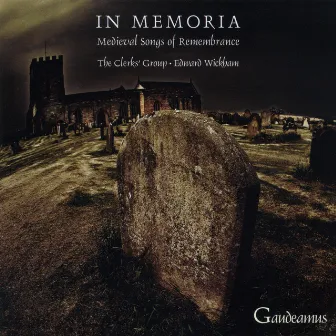 In Memoria - Medieval Songs of Remembrance by Edward Wickham