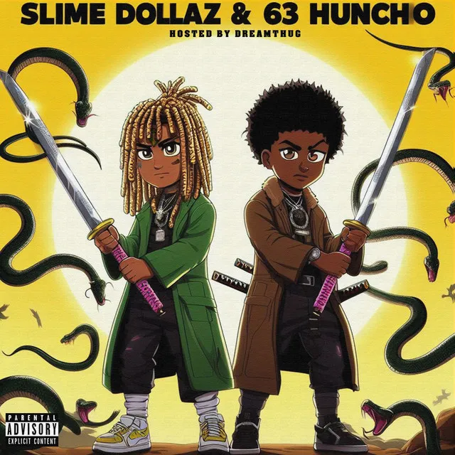 Slime Dollaz & 63Huncho