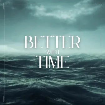 Better With Time by Sandi Chi