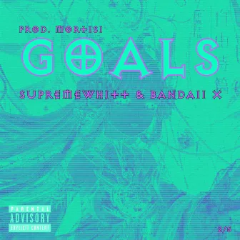 Goals (Prod.Mort1s1) [feat. Bandaii x] by SupremeWhitt