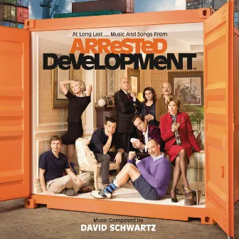 At Long Last...Music And Songs From Arrested Development by David Schwartz