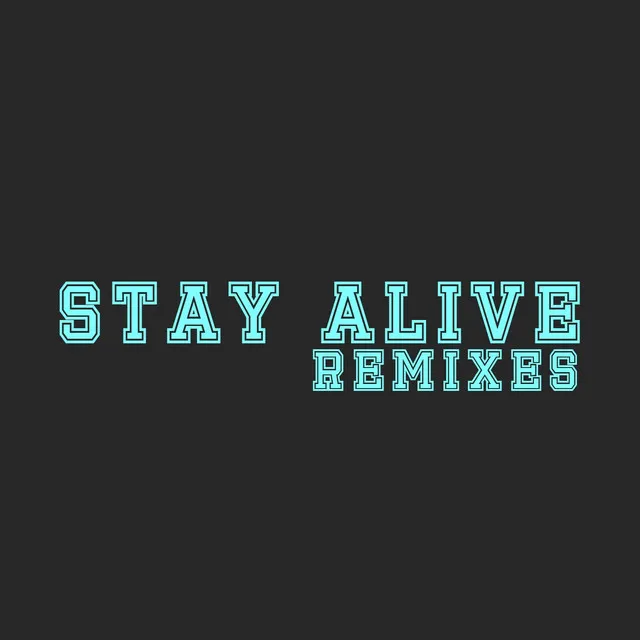 Stay Alive (Remix) - Extended