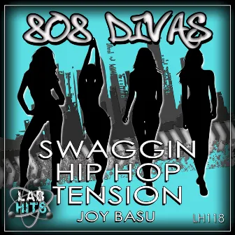 808 Divas: Swaggin Hip Hop Tension by Joy Basu