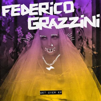 Get Over EP by Federico Grazzini