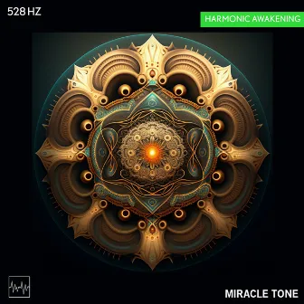 528 Hz - Harmonic Awakening by Miracle Tone