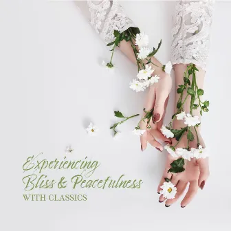 Experiencing of Bliss & Peacefulness with Classics by Loving Melodies Project