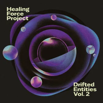 Drifted Entities, Vol. 2 by Healing Force Project