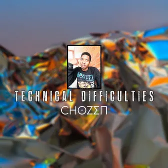 Technical Difficulties by Chozen