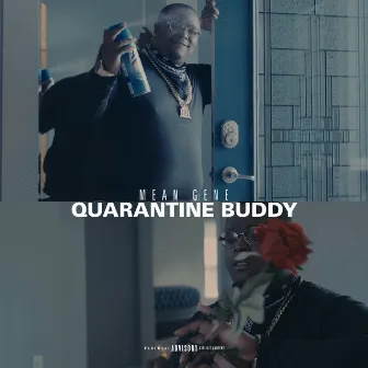 Quarantine Buddy by Mean Gene