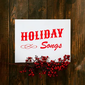 Holiday Songs by Christmas Holiday Songs