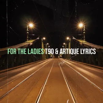 For the Ladies by T90