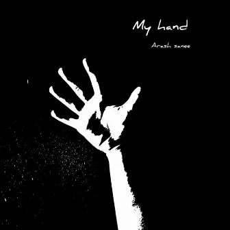 My Hand by Arash Sanee