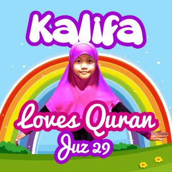 KALIFA LOVES QURAN (Juz 29) by Kalifa